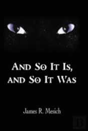 And So It Is, And So It Was