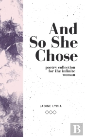 And So She Chose: Poetry Collection For