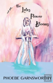And Still, The Lotus Flower Blooms: The