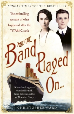 Bertrand.pt - And The Band Played On: The Enthralling Account Of What Happened After The Titanic Sank