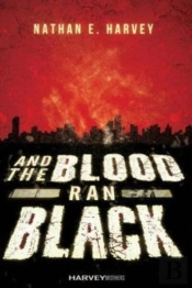 And The Blood Ran Black
