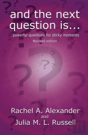 And The Next Question Is - Powerful Questions For Sticky Moments (Revised Edition)