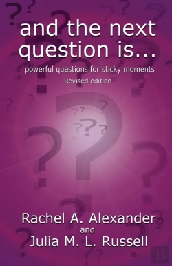 Bertrand.pt - And The Next Question Is - Powerful Questions For Sticky Moments (Revised Edition)