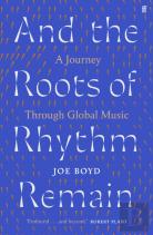 And The Roots Of Rhythm Remain