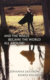 And The Walls Became The World All Around