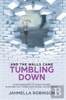 And The Walls Came Tumbling Down