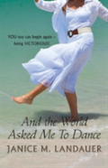 And The World Asked Me To Dance