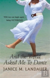 And The World Asked Me To Dance