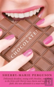 And Then God Made Chocolate!