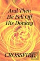 And Then He Fell Off His Donkey