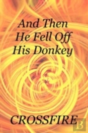 And Then He Fell Off His Donkey