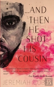 And Then He Shot His Cousin
