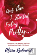 And Then I Started Feeling Pretty