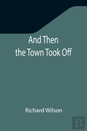 And Then The Town Took Off