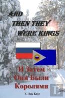 And Then They Were Kings