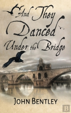 Bertrand.pt - And They Danced Under The Bridge: A Nove