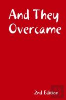 And They Overcame (2nd Edition)