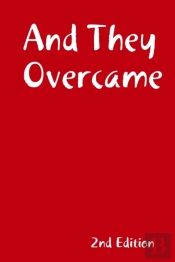 And They Overcame (2nd Edition)