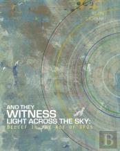 And They Witness Light Across The Sky