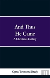 And Thus He Came
