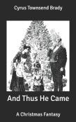 And Thus He Came