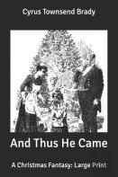 And Thus He Came