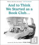 And To Think We Started As A Book Club . . .