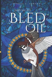 And We All Bled Oil