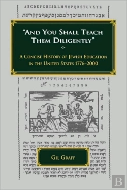 Bertrand.pt - And You Shall Teach Them Diligently - A Concise History Of Jewish Education In The United States 1776-2000