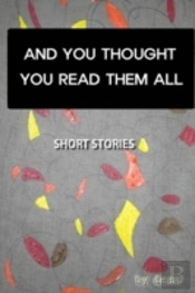 And You Thought You Read Them All