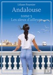 Andalouse Tome 3 : Les Aïeux D'Ailleurs