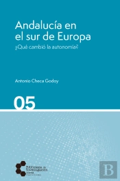 Andalucía En El Sur De Europa ¿Qué Cambió La Autonomía?