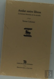 Andar Entre Libros. La Lectura Literaria En La Escuela 