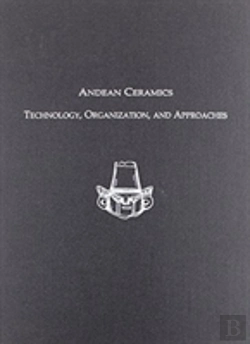 Bertrand.pt - Andean Ceramics Â€“ Technology, Organization, And Approaches