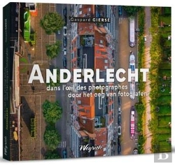 Bertrand.pt - Anderlecht Dans L'Oeil Des Photographes - Edition Bilingue