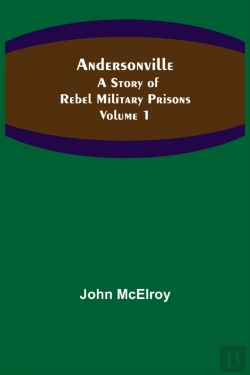 Bertrand.pt - Andersonville: A Story Of Rebel Military