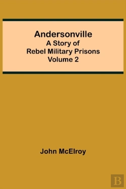 Bertrand.pt - Andersonville: A Story Of Rebel Military