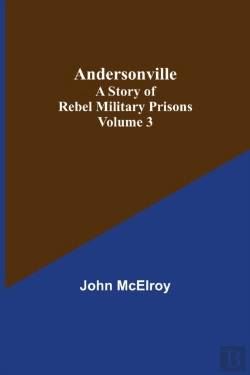 Bertrand.pt - Andersonville: A Story Of Rebel Military