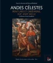 Andes Celestes, Peintures Et Orfevrerie, Xvi-Xviie