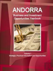 Andorra Business And Investment Opportunities Yearbook Volume 1 Strategic, Practical Information And Opportunities