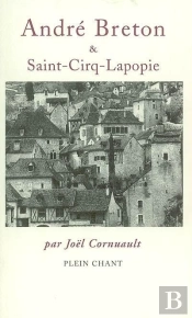 André Breton Et Saint-Cirq-Lapopie