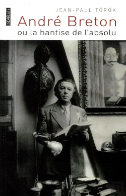 Bertrand.pt - André Breton Ou La Hantise De L'Absolu