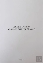 Andre Cadere Lettres Sur Un Travail /Francais