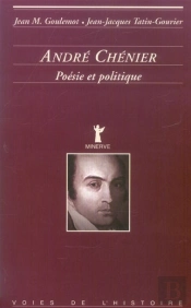 Andre Chénier, Poésie Et Politique (1763-1794)