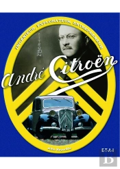 André Citroën ; Ingénieur, Explorateur, Entrepreneur