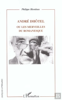 Bertrand.pt - Andre Dhotel ; Ou Les Merveilles Du Romanesque