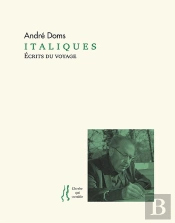 Andre Doms, Italiques - Ecrits Du Voyage