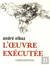 Andre Elbaz - L'Oeuvre Executee