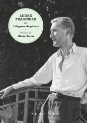 André Fraigneau Ou L'Élégance Du Phénix