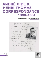 André Gide & Henri Thomas : Correspondance, 1930-1951